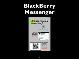 BlackBerry
Messenger




    28
 