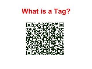 What is a Tag?
 