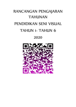 RANCANGAN PENGAJARAN
TAHUNAN
PENDIDIKAN SENI VISUAL
TAHUN 1- TAHUN 6
2020