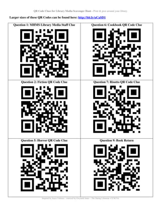 QR Code Clues for Library Media Scavenger Hunt - Print & post around your library

Larger sizes of these QR Codes can be f...