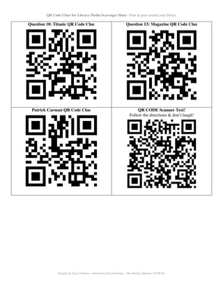QR Code Clues for Library Media Scavenger Hunt - Print & post around your library

Question 10: Titanic QR Code Clue      ...