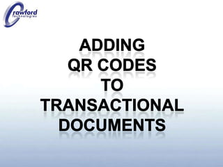 Adding QR codes To Transactional documents 