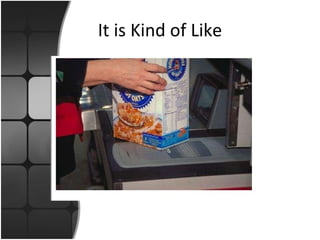 It is Kind of Like 