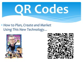 QR Codes How to Plan, Create and Market Using This New Technology… 
