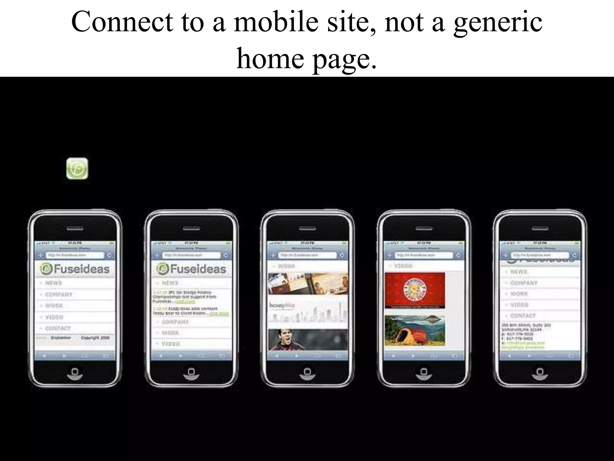 Connect to a mobile site, not a generic home page.
