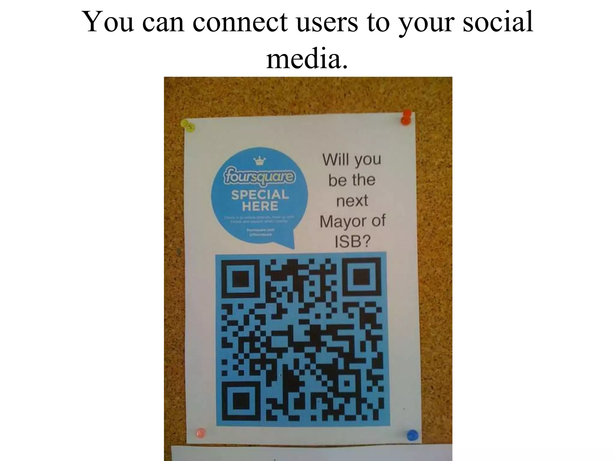 You can connect users to your social media.