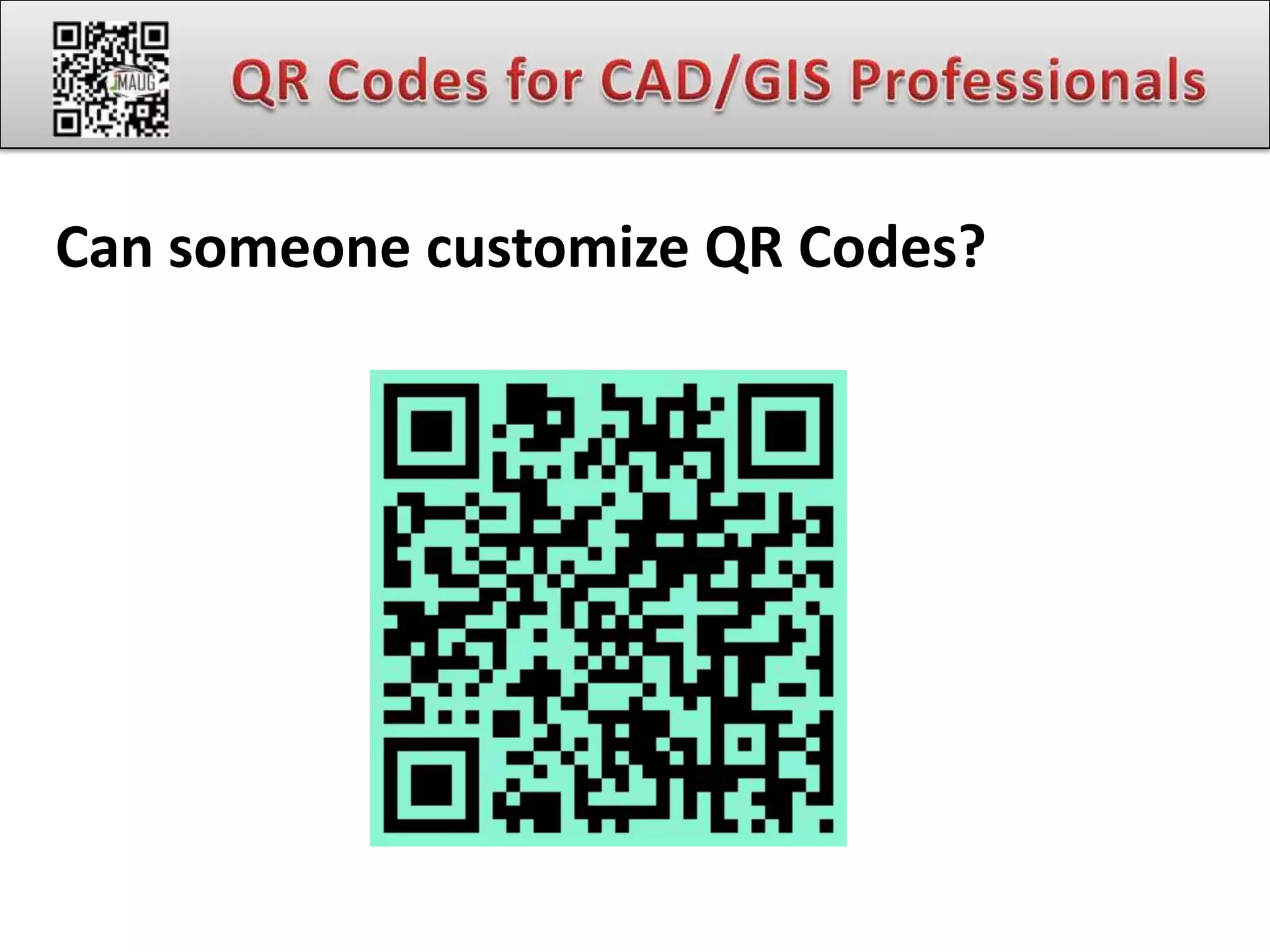 Can someone customize QR Codes?
 