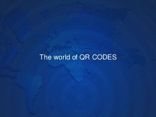 The world of QR CODES 
 
