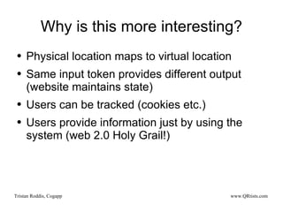 Why is this more interesting? <ul><li>Physical location maps to virtual location </li></ul><ul><li>Same input token provid...