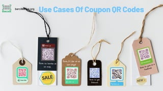 Use Cases Of Coupon QR Codes
barcodelive.org
 