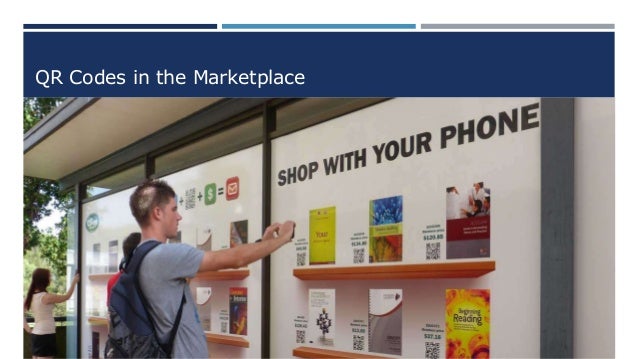 QR Codes in the Marketplace
 