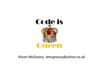 Alison McGreavy almcgreavy@yahoo.co.uk
 