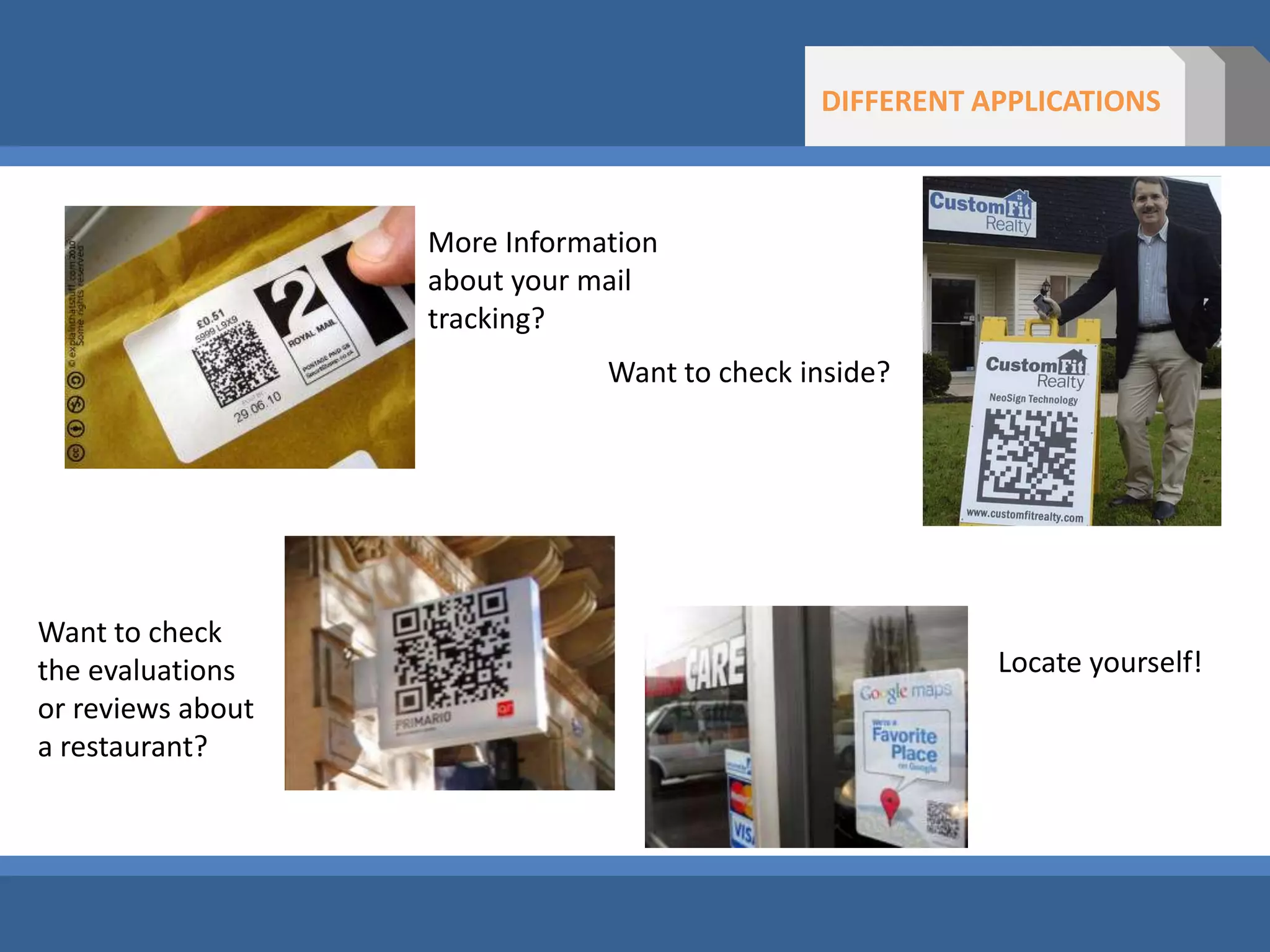 Dirt and Damage ResistantSource: http://www.denso-wave.com/qrcode/qrfeature-e.html