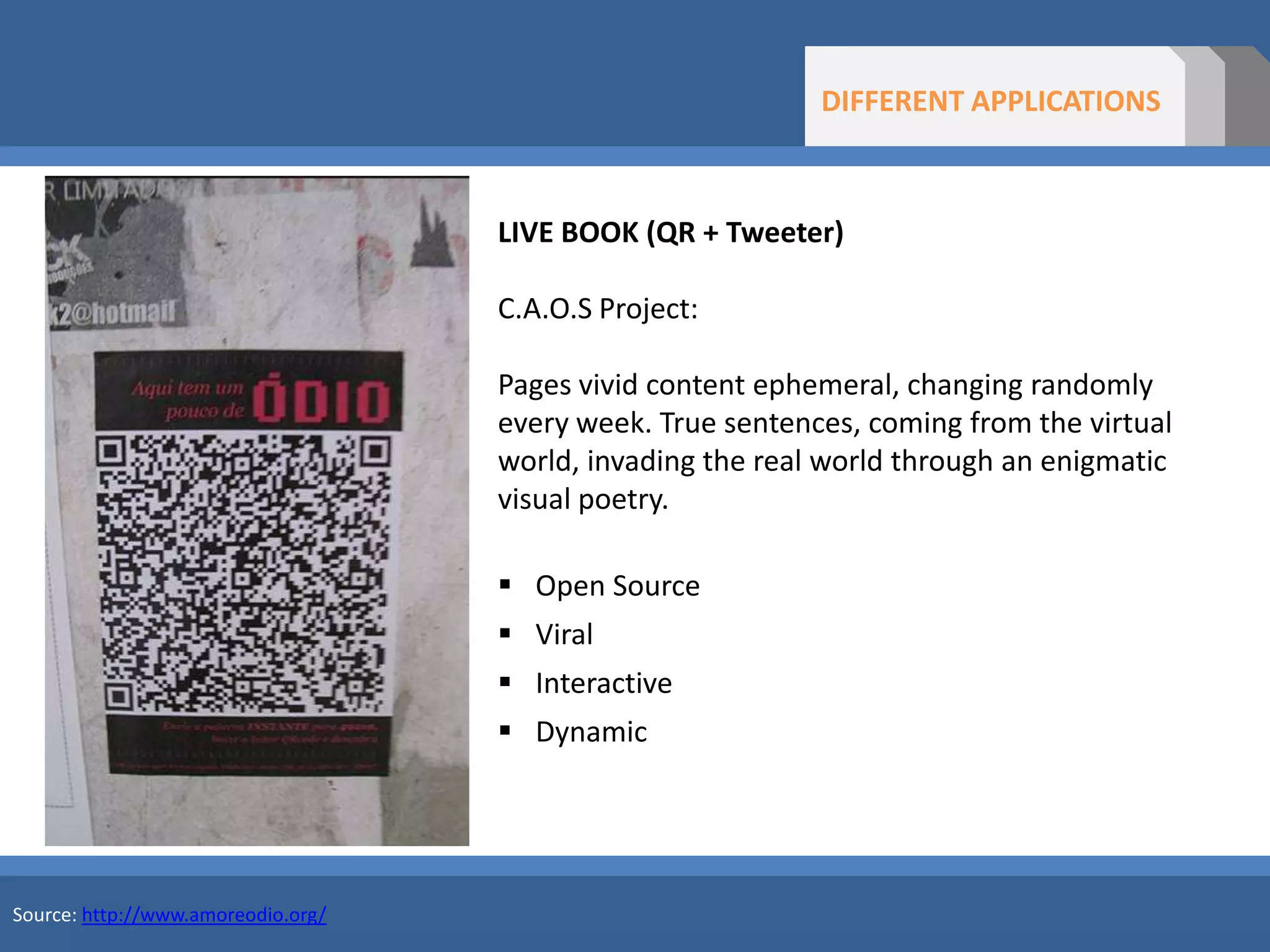 HOW IT WORKS? DECODIFICATION PROCESSWeb page/ContentInstant DecodingSnap a PicturePosition it A Mobile Phone with a Cameraand QR Code Reading Softwareand Internet Access