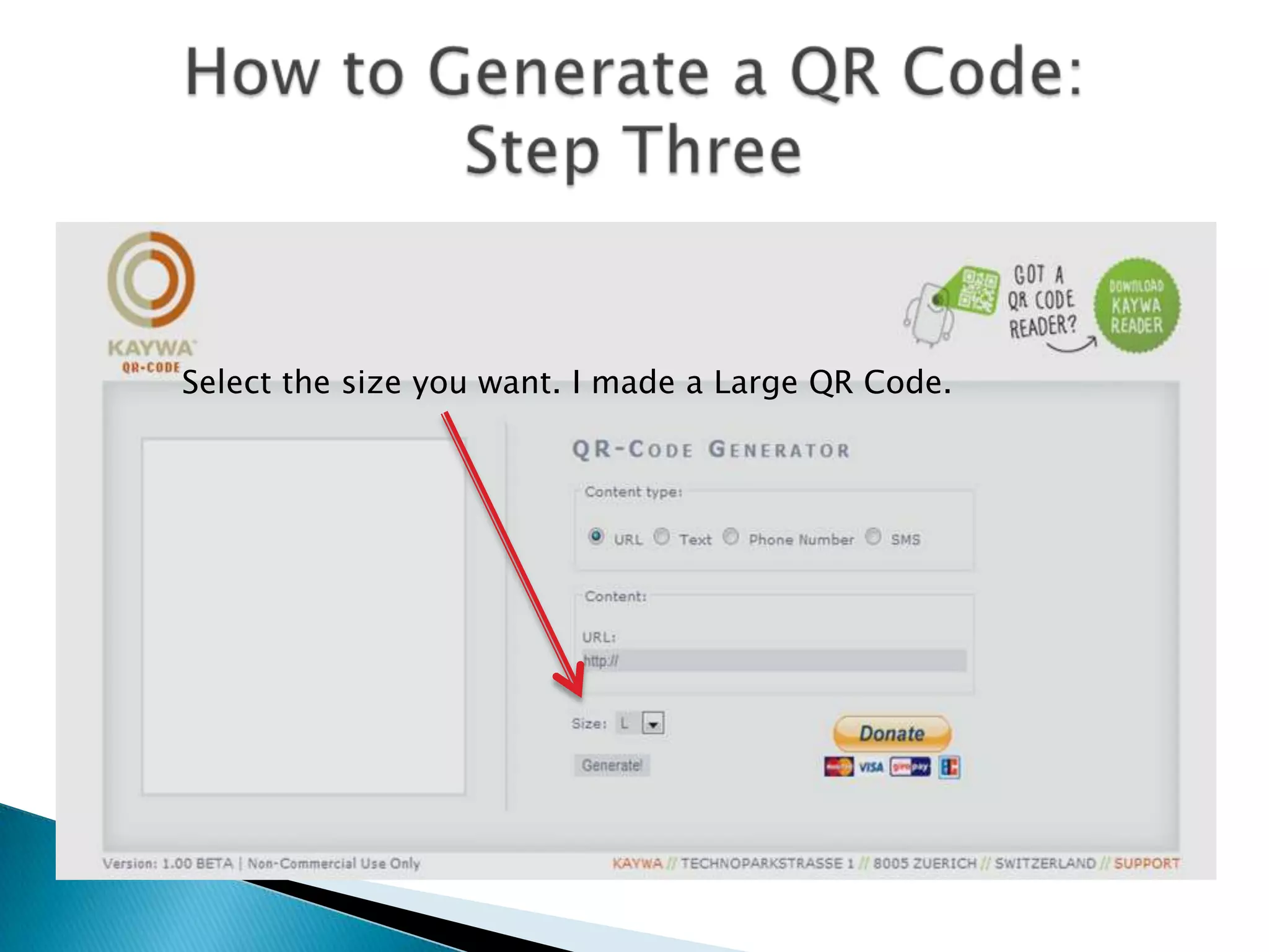 Select the size you want. I made a Large QR Code. 