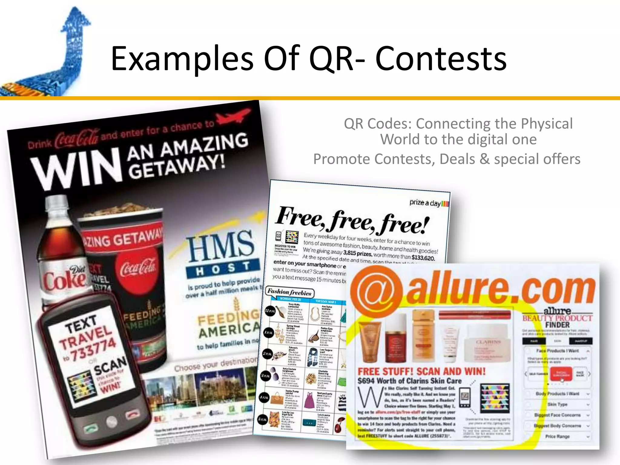 Examples Of QR- ContestsQR Codes: Connecting the Physical World to the digital onePromote Contests, Deals & special offers 