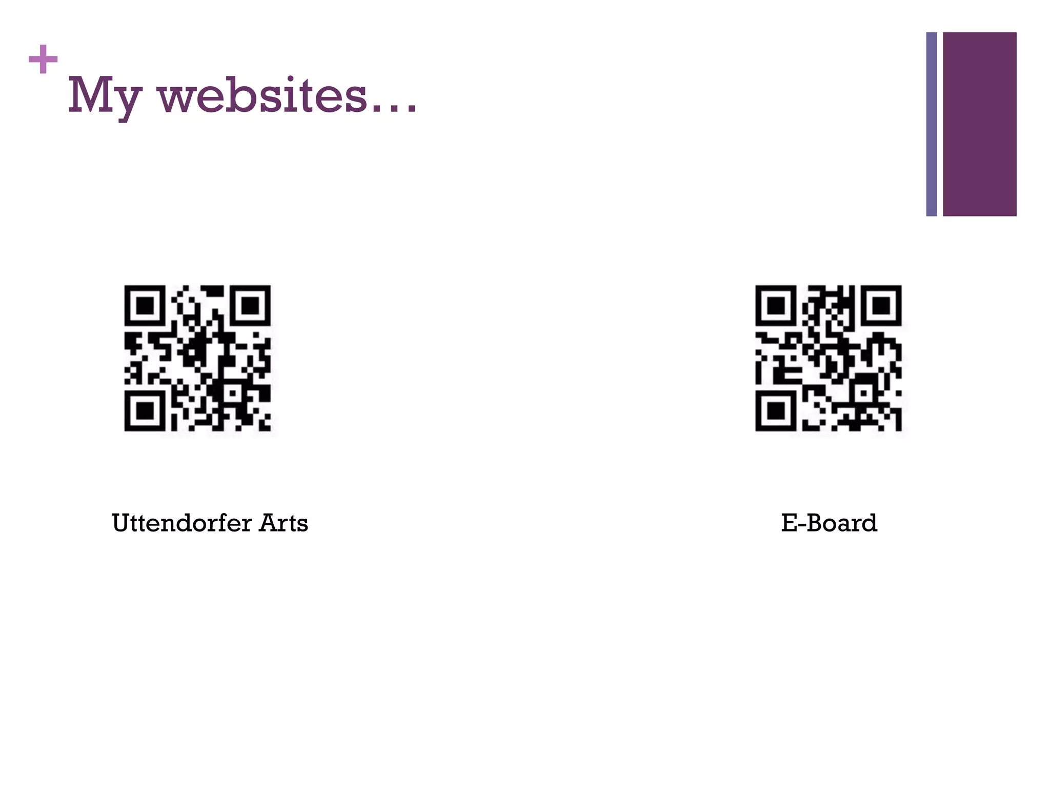 +

My websites…

Uttendorfer Arts

E-Board

 