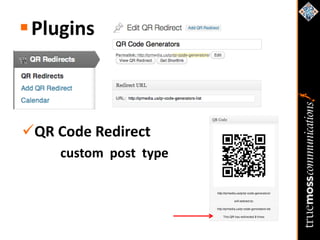  Plugins



QR Code Redirect
     custom post type
 