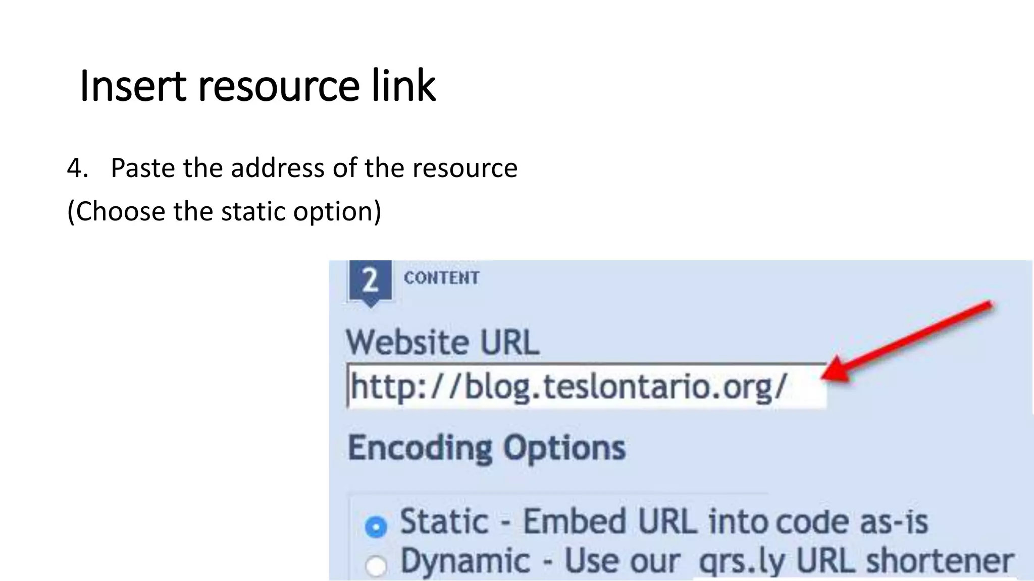 Insert resource link
4. Paste the address of the resource
(Choose the static option)
 