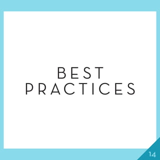14
B E S T
P R A C T I C E S
 