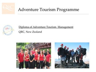 Adventure Tourism Programme Diploma of Adventure Tourism  Management   QRC, New Zealand 