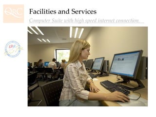 Facilities and Services Computer Suite with high speed internet connection 