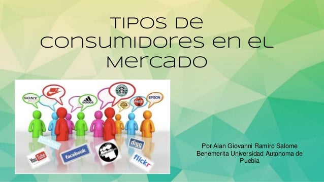 Tipos de consumidores en el mercado