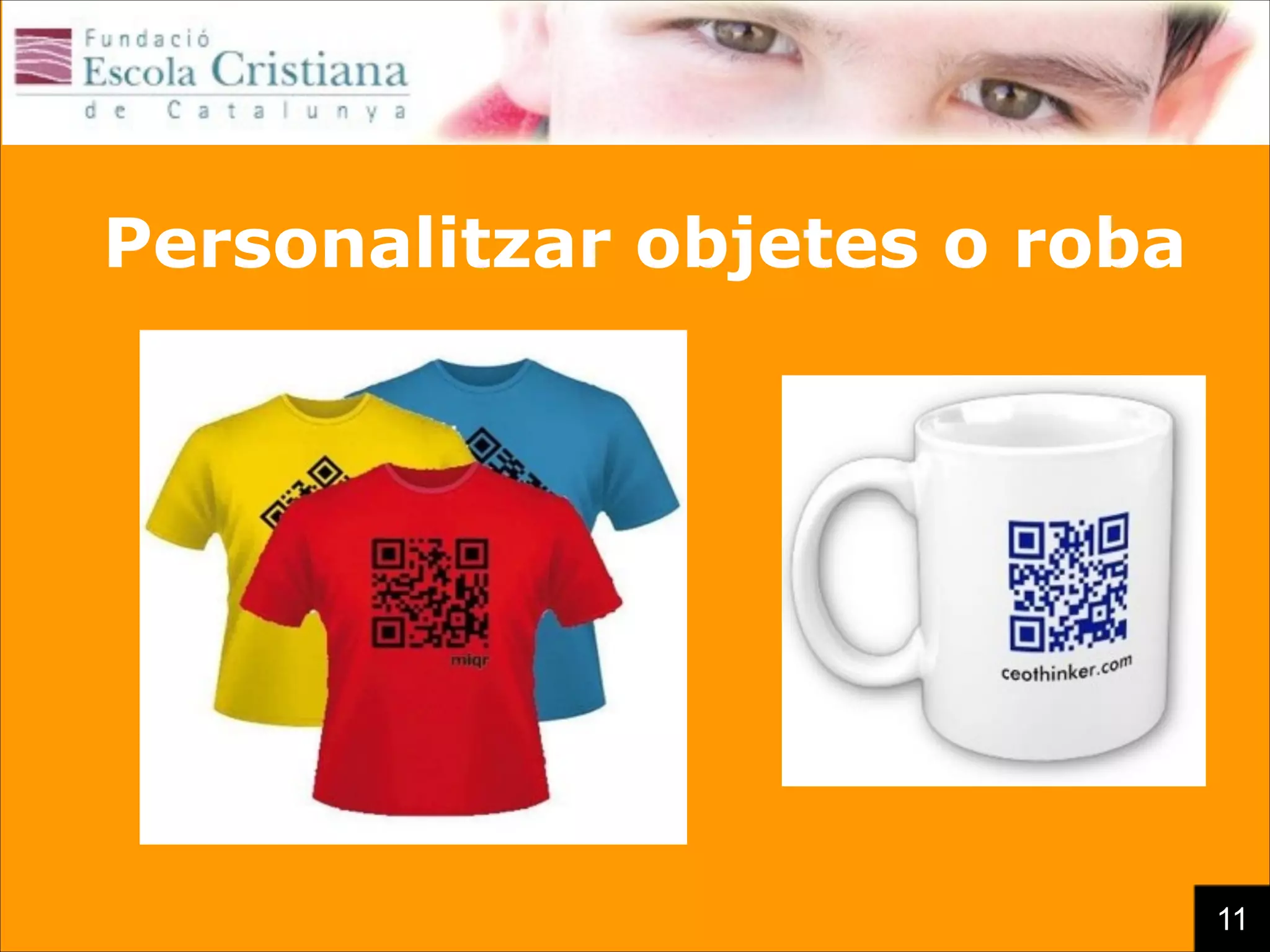 Personalitzar objetes o roba

11

 