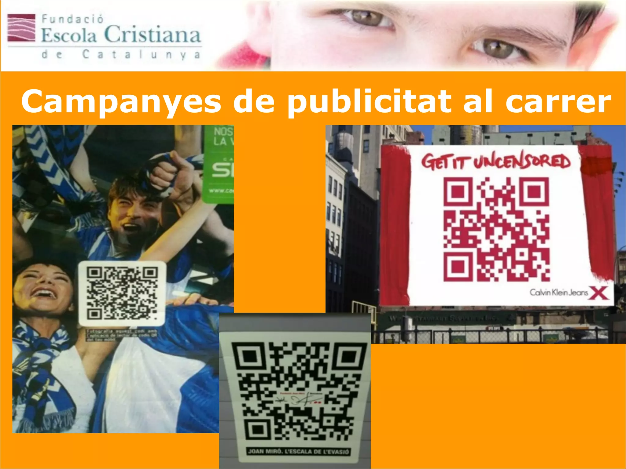 Campanyes de publicitat al carrer

 