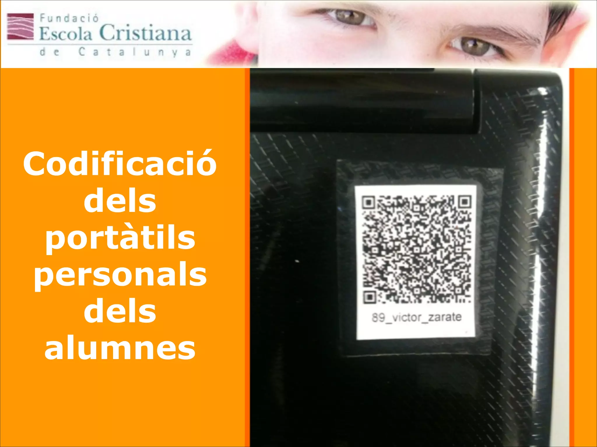 Codificació
dels
portàtils
personals
dels
alumnes

 