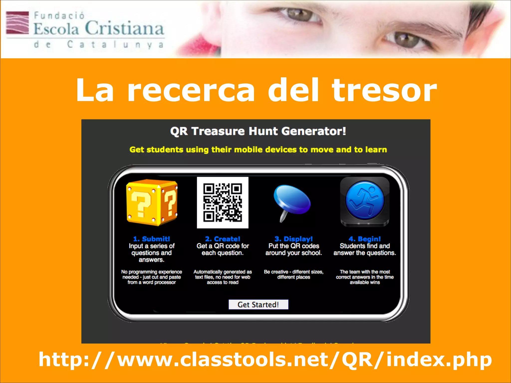 La recerca del tresor

http://www.classtools.net/QR/index.php

 