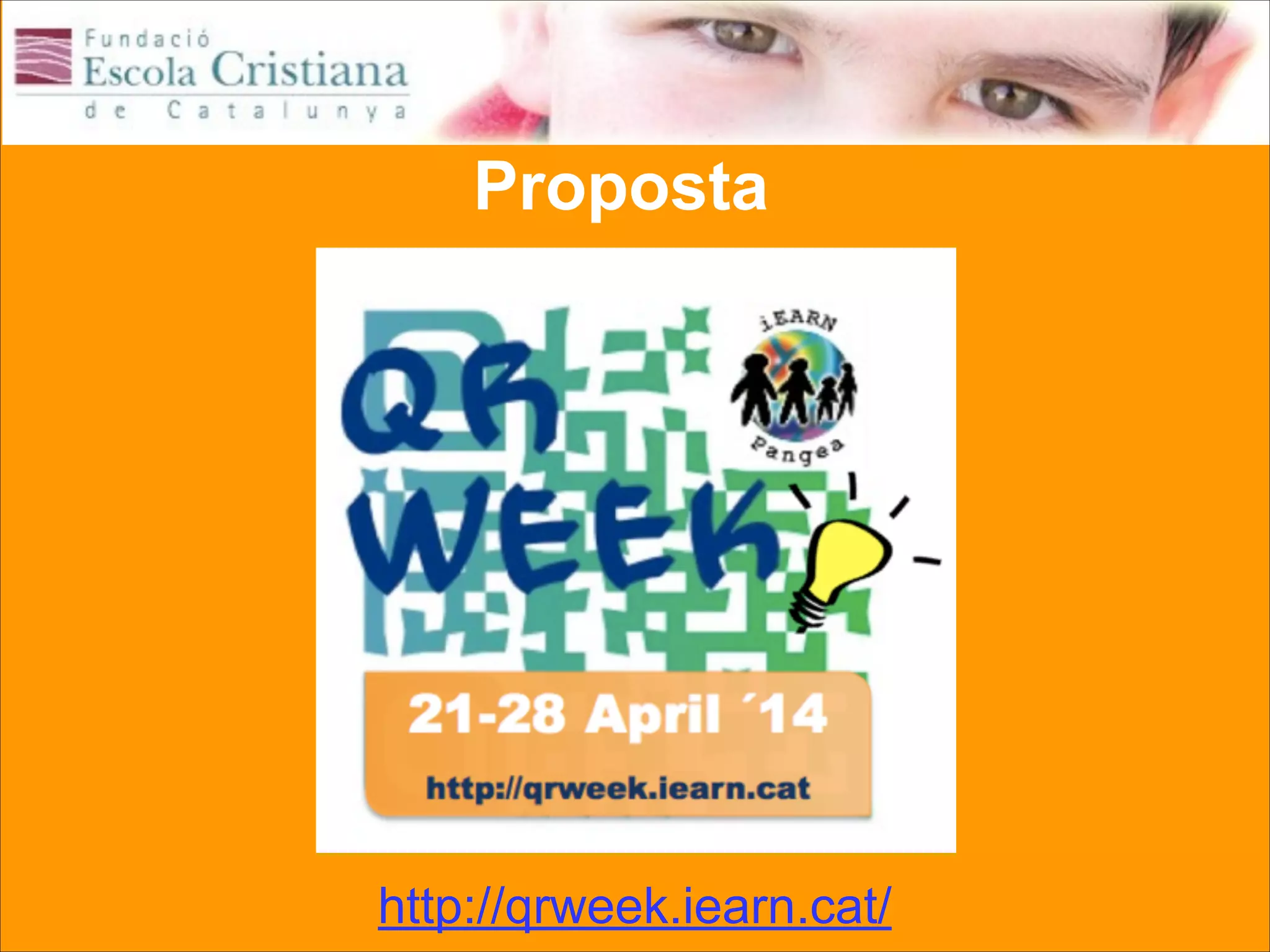 Proposta

http://qrweek.iearn.cat/

 