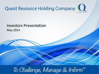 Investors Presentation
May 2014
1
 