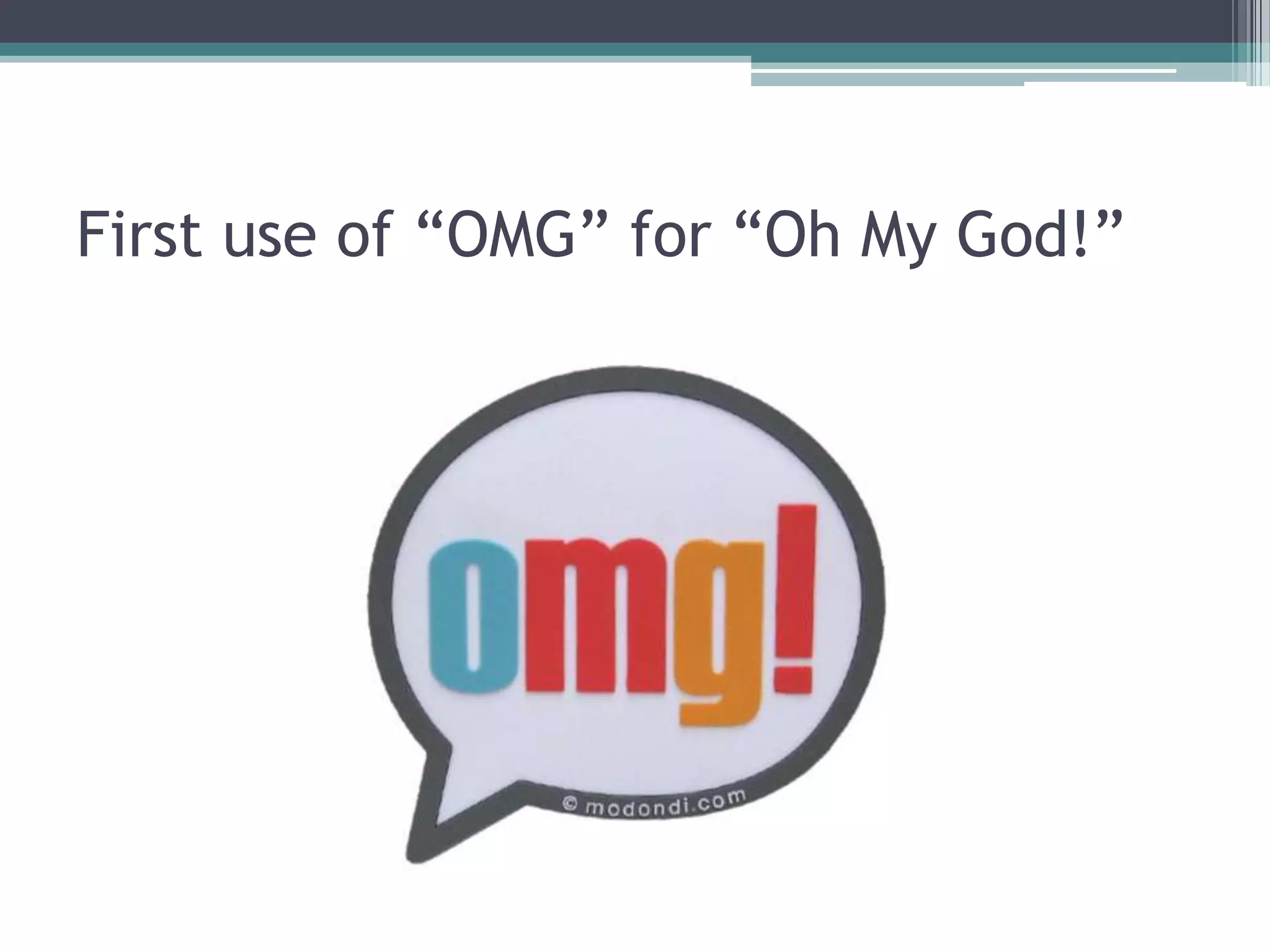 First use of “OMG” for “Oh My God!”

 