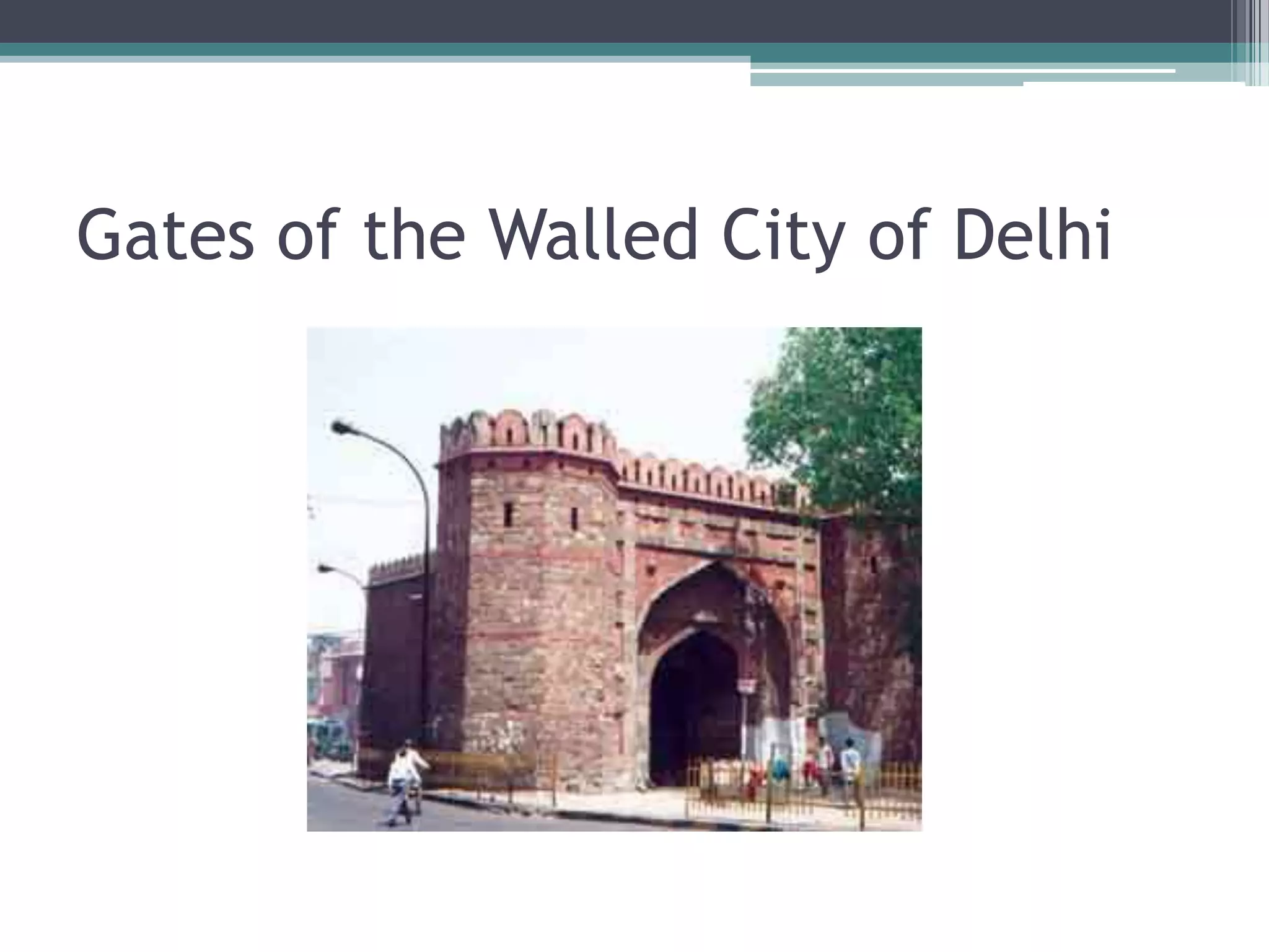 Gates of the Walled City of Delhi

 