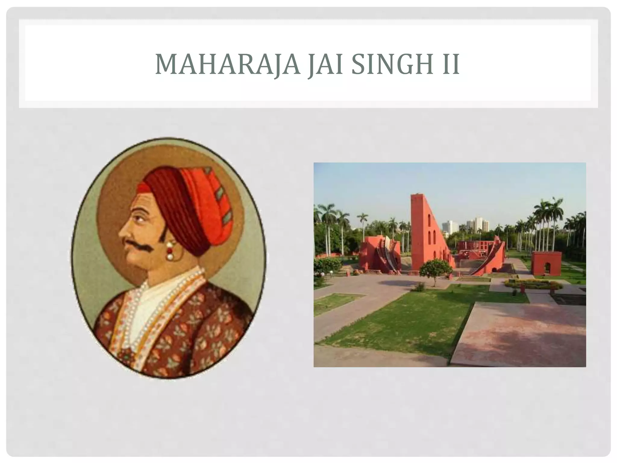 MAHARAJA JAI SINGH II
 