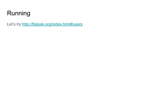 Running
Let’s try http://flatpak.org/index.html#users
 