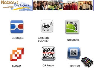 GOOGLES BARCODE
SCANNER QR DROID
I-NIGMA QR Reader QRFTER
 