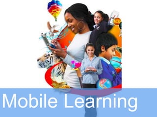 Mobile Learning
 