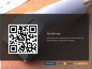 The QR CodeQR codes were developed in the mid-90’s by Denso-Wave, a division of Toyota.