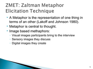  A Metaphor is the representation of one thing in
terms of an other (Lakoff and Johnson 1980).
 Metaphor is central to t...