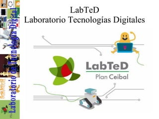 LabTeD
Laboratorio Tecnologías Digitales

 