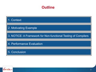 a1. Context
a2. Motivating Example
a3. NOTICE: A Framework for Non-functional Testing of Compilers
a4. Performance Evaluat...