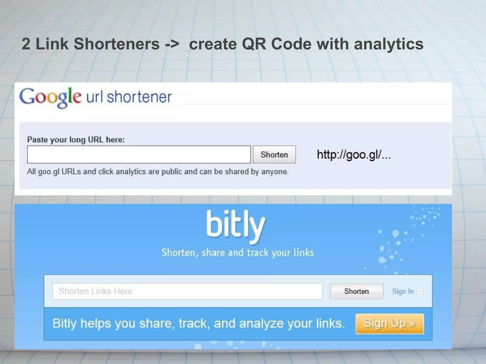 2 Link Shorteners ->  create QR Code with analytics  