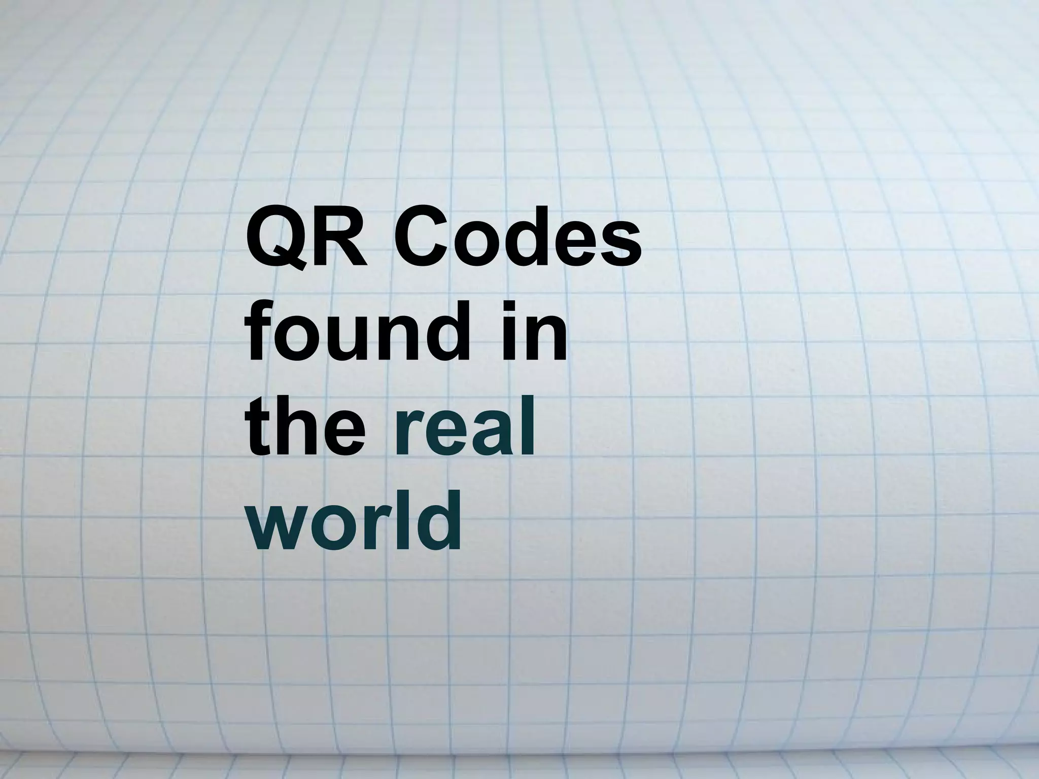 QR Codes found in  the  real world 