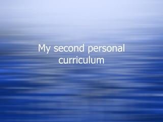My second personal curriculum 