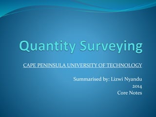 CAPE PENINSULA UNIVERSITY OF TECHNOLOGY
Summarised by: Lizwi Nyandu
2014
Core Notes
 