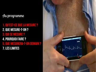 Au programme

1. Qu'est-ce que la mesure ?
2. Que mesure-t-on ?
3. Qui se mesure ?
4. Pourquoi faire ?
5. Que MESURERA-T-ON demain ?
7. LES Limites
 