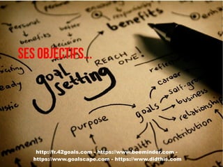 Ses objectifs...




    http://fr.42goals.com - https://www.beeminder.com -
   https://www.goalscape.com - https://www.didthis.com
 