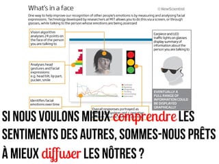 Si nous voulons mieux comprendre les
sentiments des autres, sommes-nous prêts
à mieux diffuser les nôtres ?
 